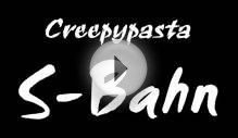 Creepypasta #2 | S-Bahn | german/deutsch